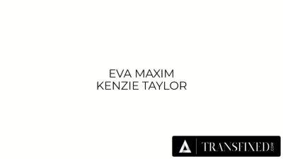 TRANSFIXED - Curvy Trans Baddie Eva Maxim Seduces Her New Stacked MILF Neighbor Kenzie Taylor! - hotmovs.com